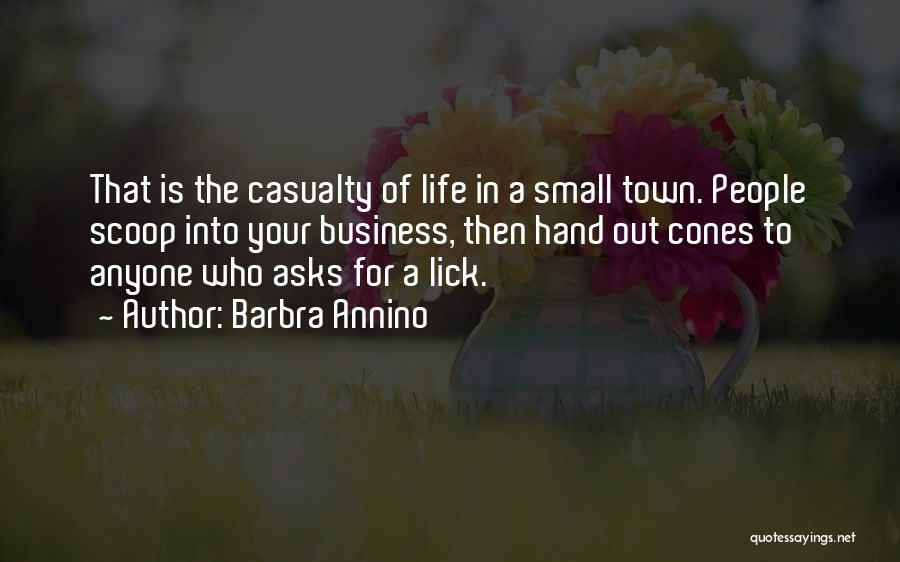 Small Town Life Quotes By Barbra Annino