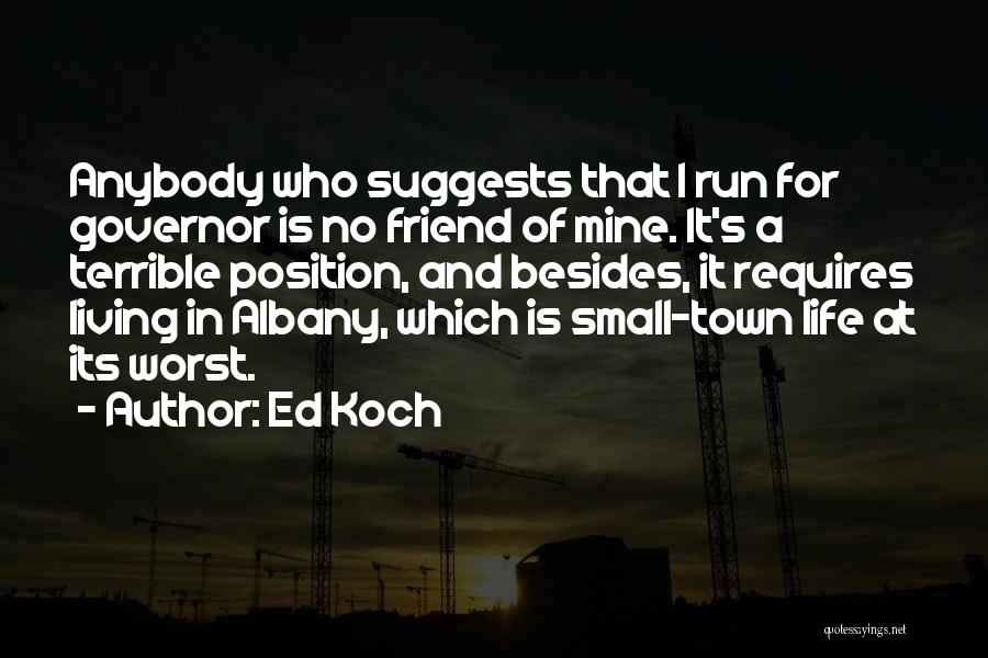 Small Town Life Quotes By Ed Koch