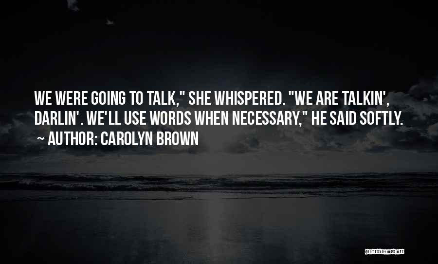 Small Town Talk Quotes By Carolyn Brown