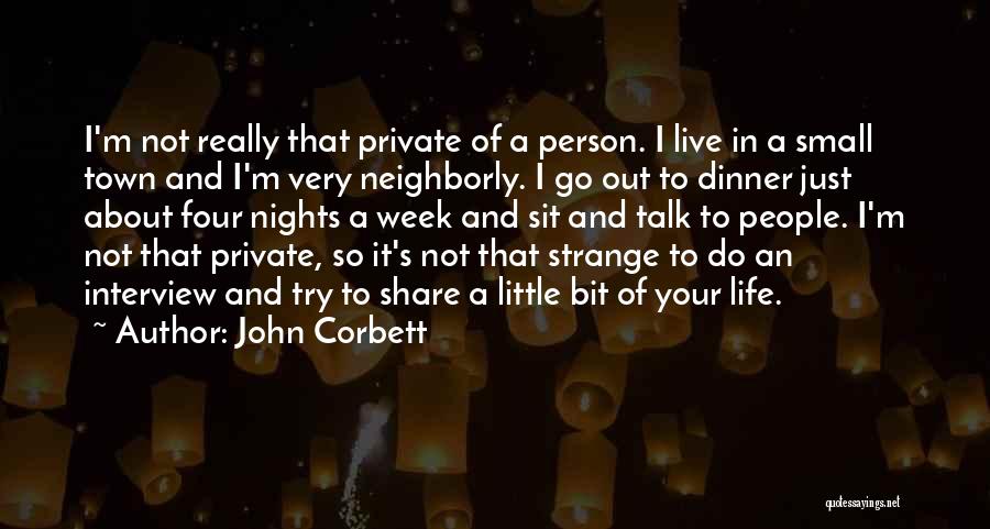 Small Town Talk Quotes By John Corbett