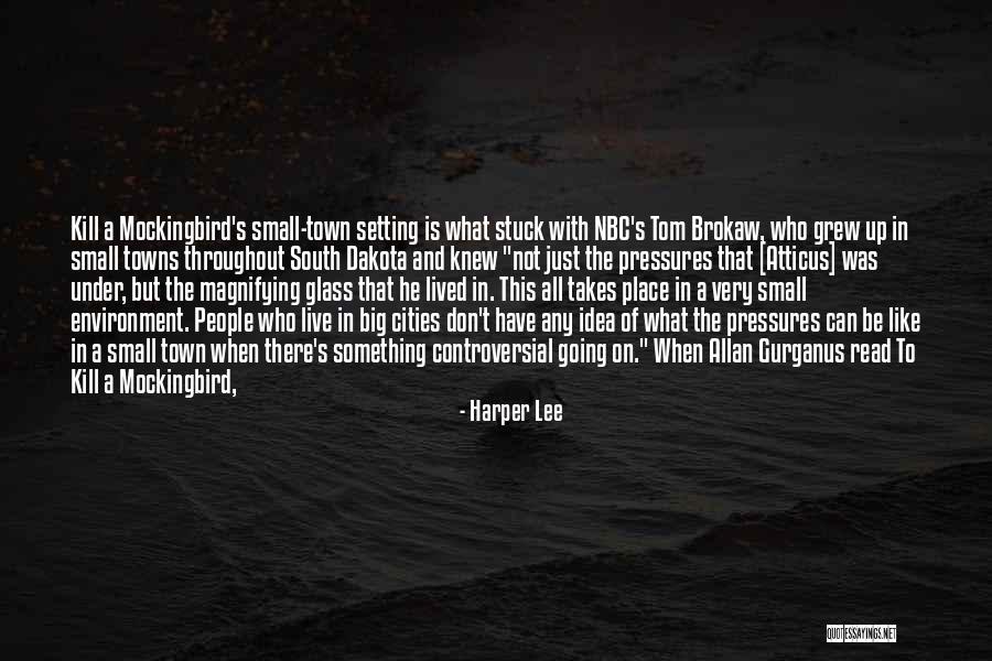 Small Towns And Big Cities Quotes By Harper Lee Small Towns And Big Cities Quotes By Harper Lee