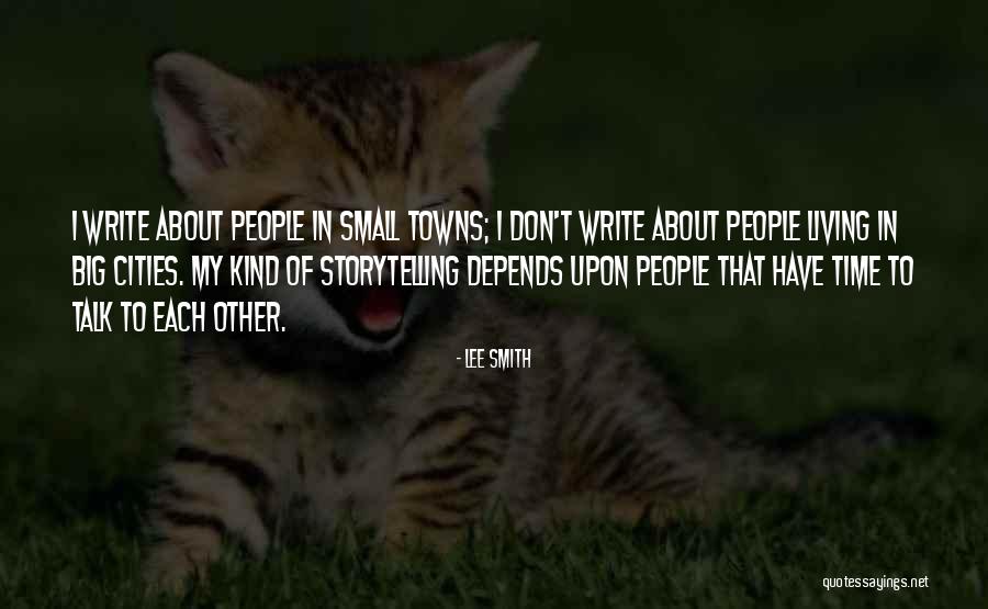 Small Towns And Big Cities Quotes By Lee Smith Small Towns And Big Cities Quotes By Lee Smith