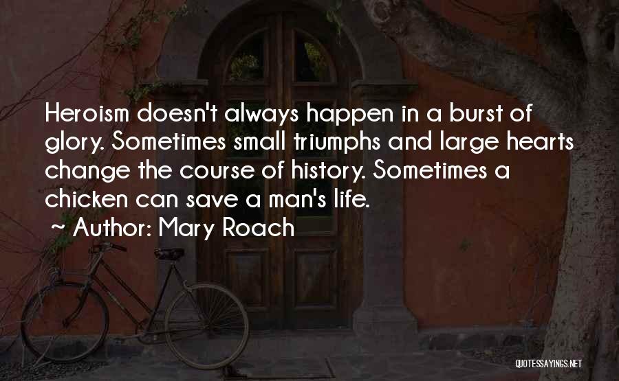 Small Triumphs Quotes By Mary Roach
