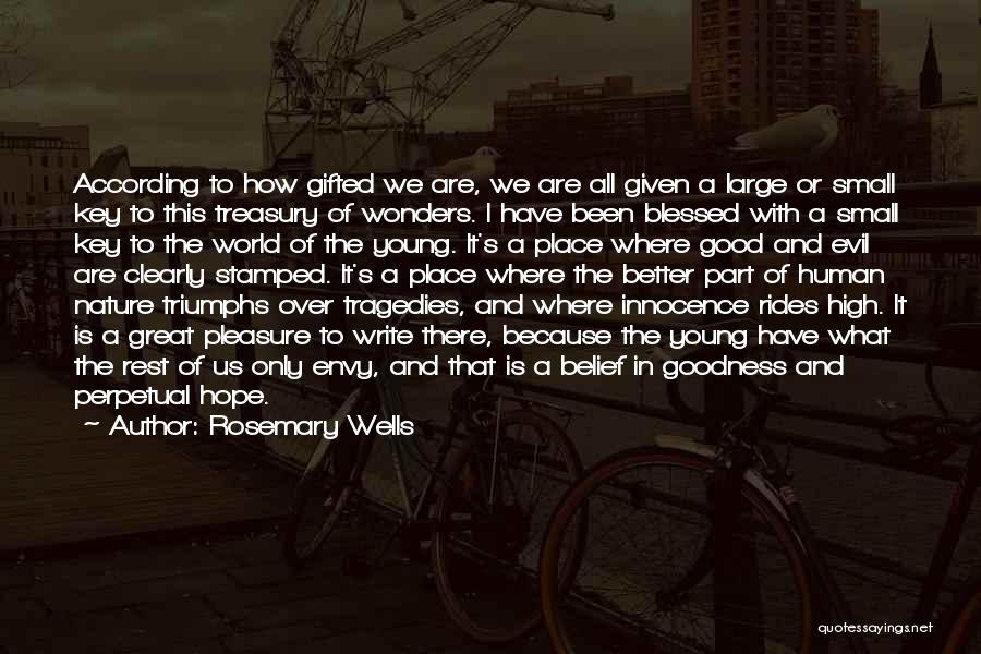 Small Triumphs Quotes By Rosemary Wells