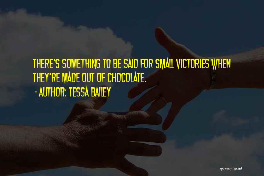 Small Victories Quotes By Tessa Bailey