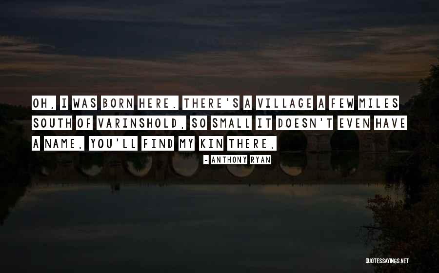 Small Village Quotes By Anthony Ryan Small Village Quotes By Anthony Ryan