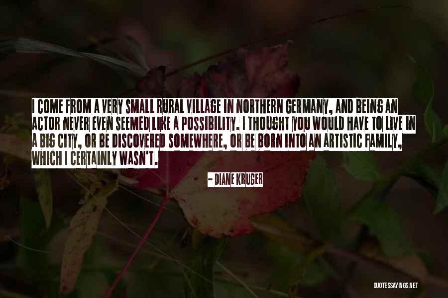 Small Village Quotes By Diane Kruger Small Village Quotes By Diane Kruger