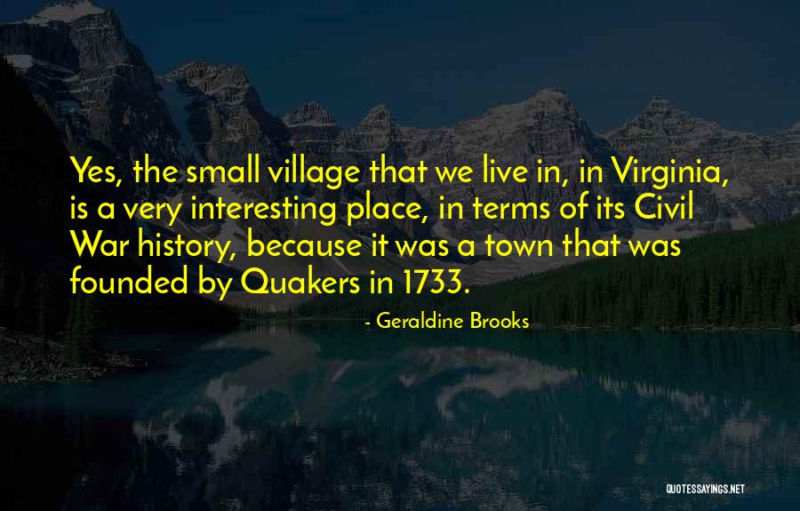 Small Village Quotes By Geraldine Brooks Small Village Quotes By Geraldine Brooks