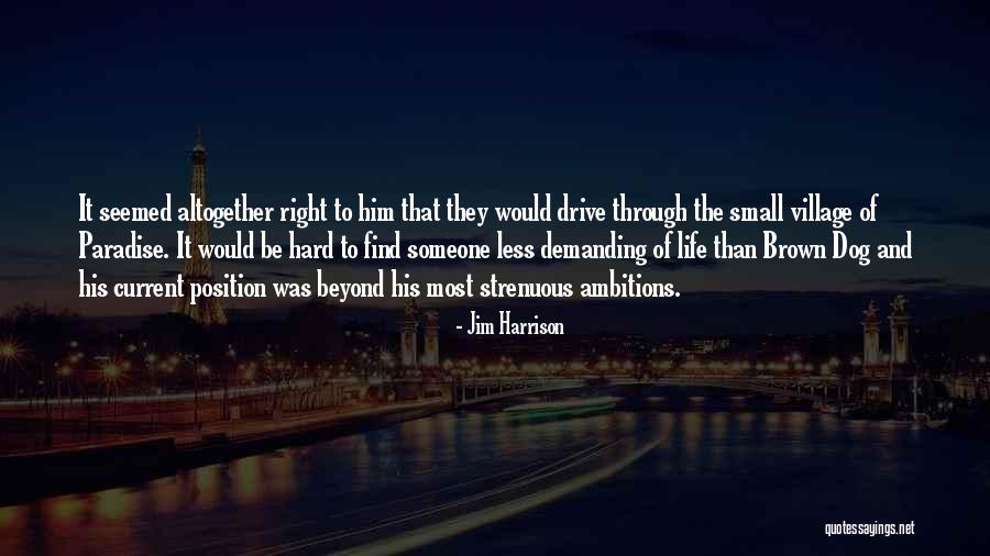Small Village Quotes By Jim Harrison Small Village Quotes By Jim Harrison