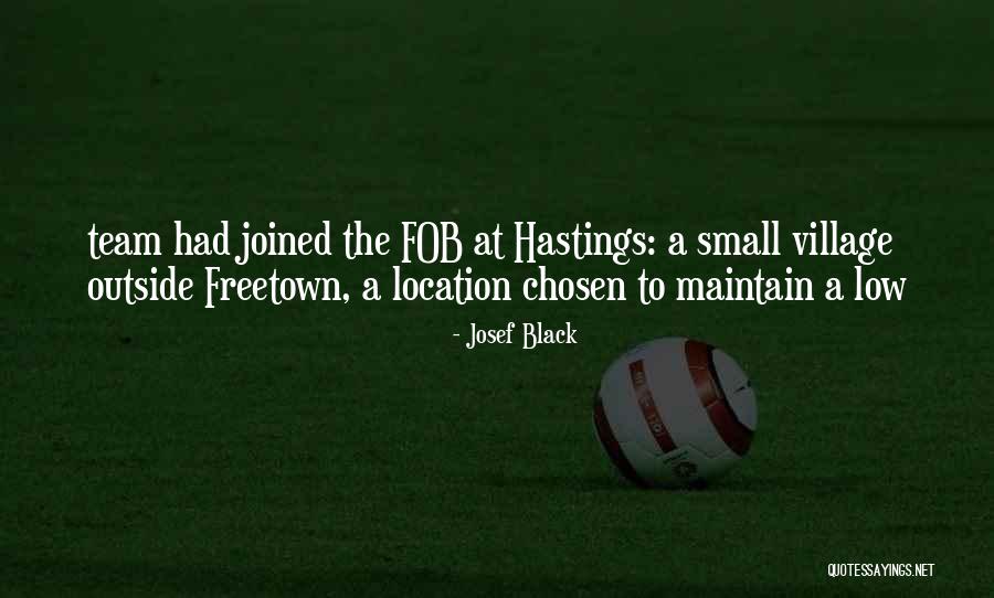 Small Village Quotes By Josef Black Small Village Quotes By Josef Black