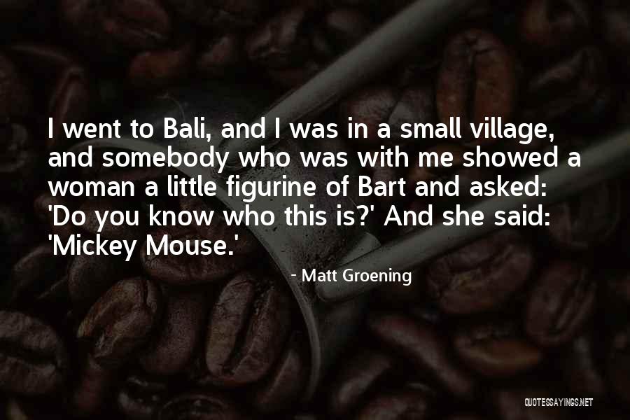 Small Village Quotes By Matt Groening Small Village Quotes By Matt Groening