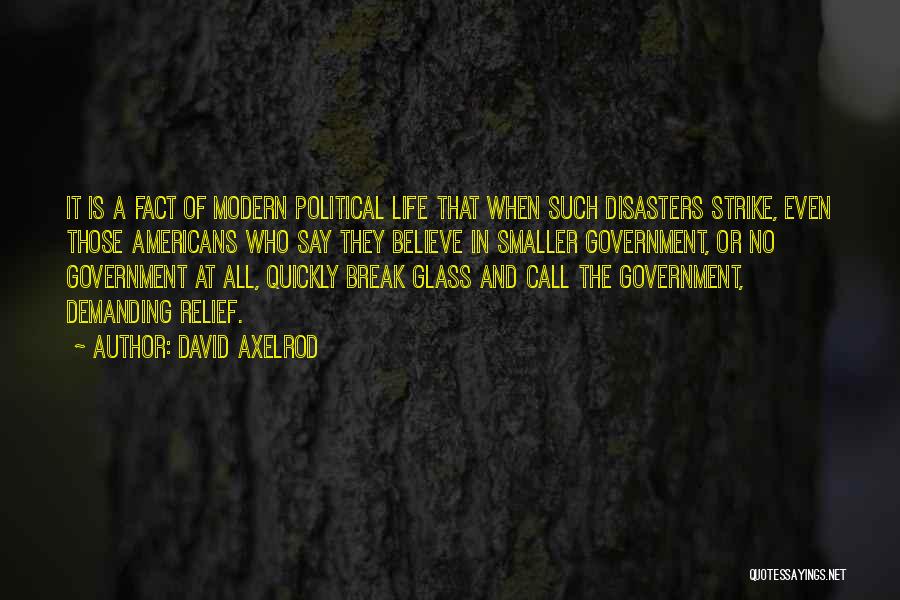 Smaller Government Quotes By David Axelrod