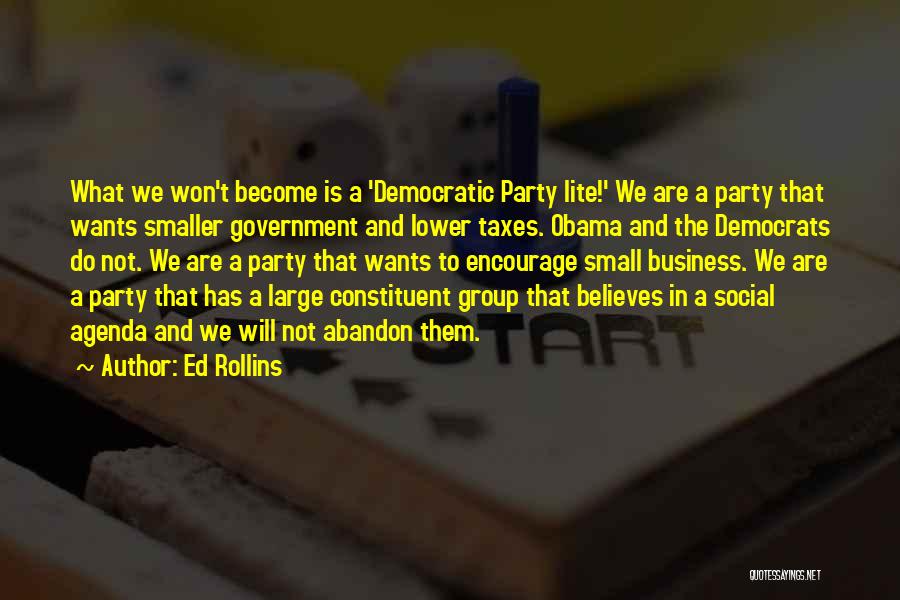 Smaller Government Quotes By Ed Rollins