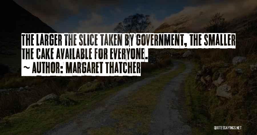Smaller Government Quotes By Margaret Thatcher