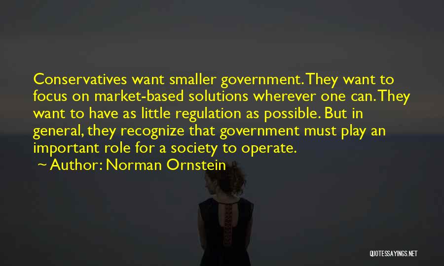 Smaller Government Quotes By Norman Ornstein