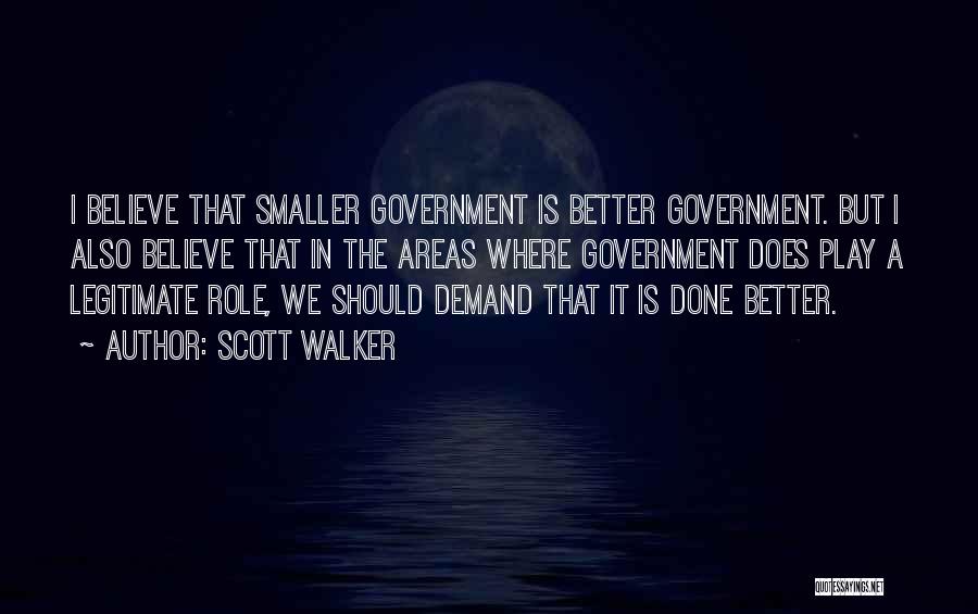 Smaller Government Quotes By Scott Walker