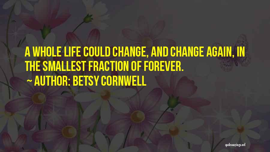 Smallest Life Quotes By Betsy Cornwell