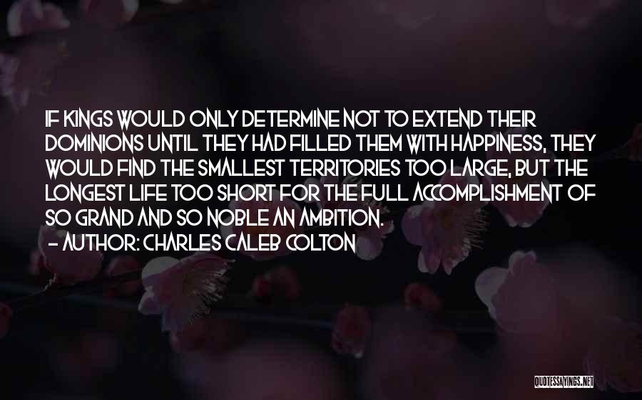 Smallest Life Quotes By Charles Caleb Colton