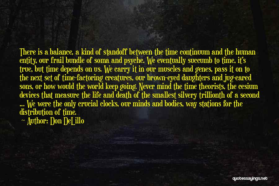 Smallest Life Quotes By Don DeLillo