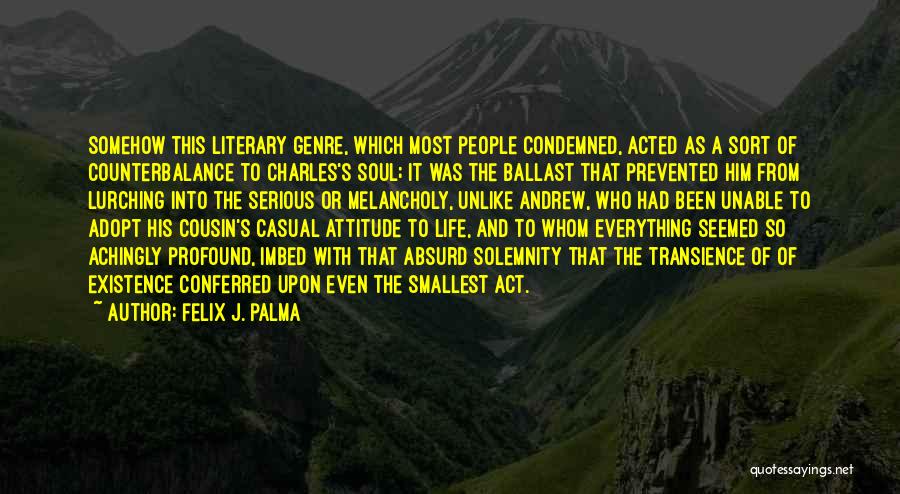 Smallest Life Quotes By Felix J. Palma