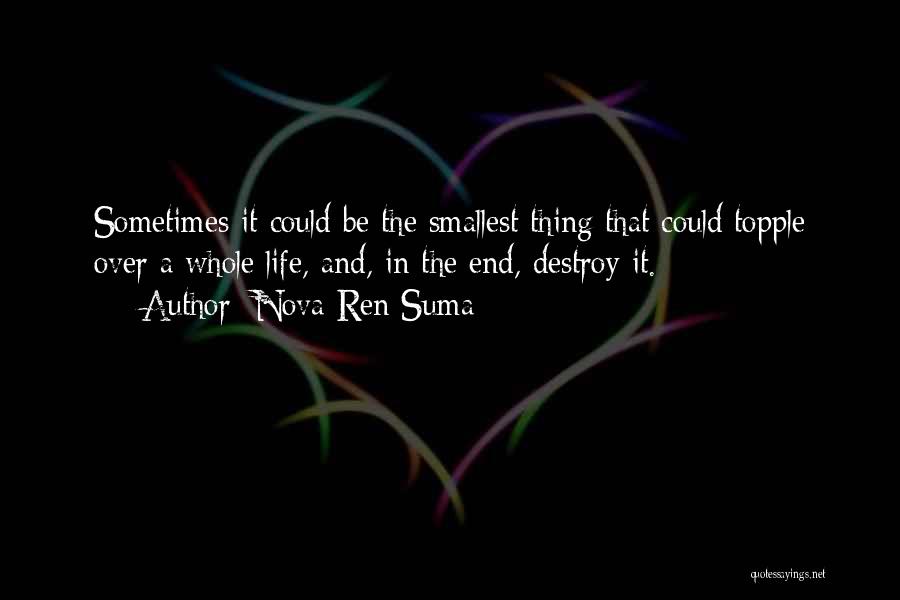 Smallest Life Quotes By Nova Ren Suma