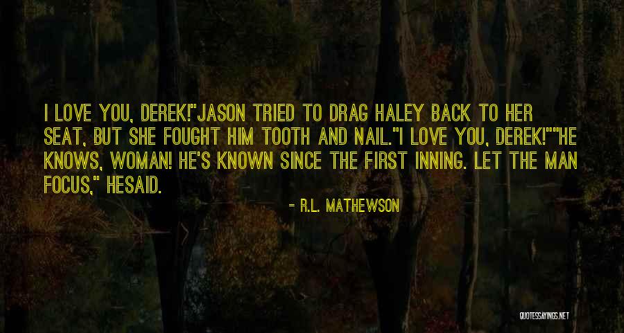 Smallest State Quotes By R.L. Mathewson Smallest State Quotes By R.L. Mathewson