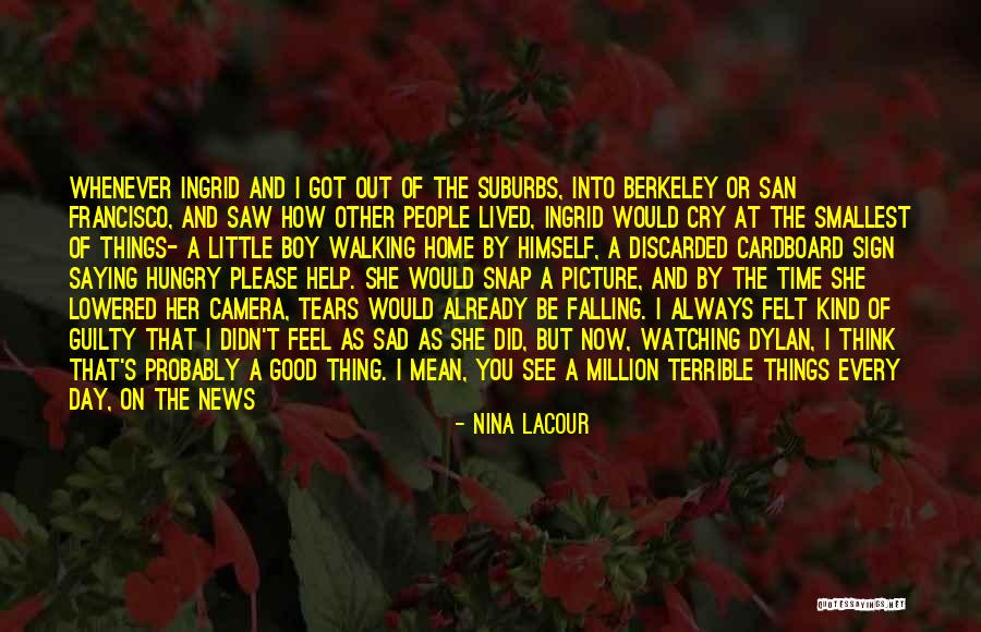 Smallest Things In Life Quotes By Nina LaCour Smallest Things In Life Quotes By Nina LaCour