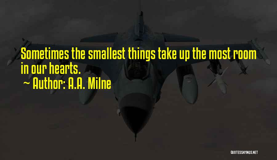 Smallest Things Quotes By A.A. Milne