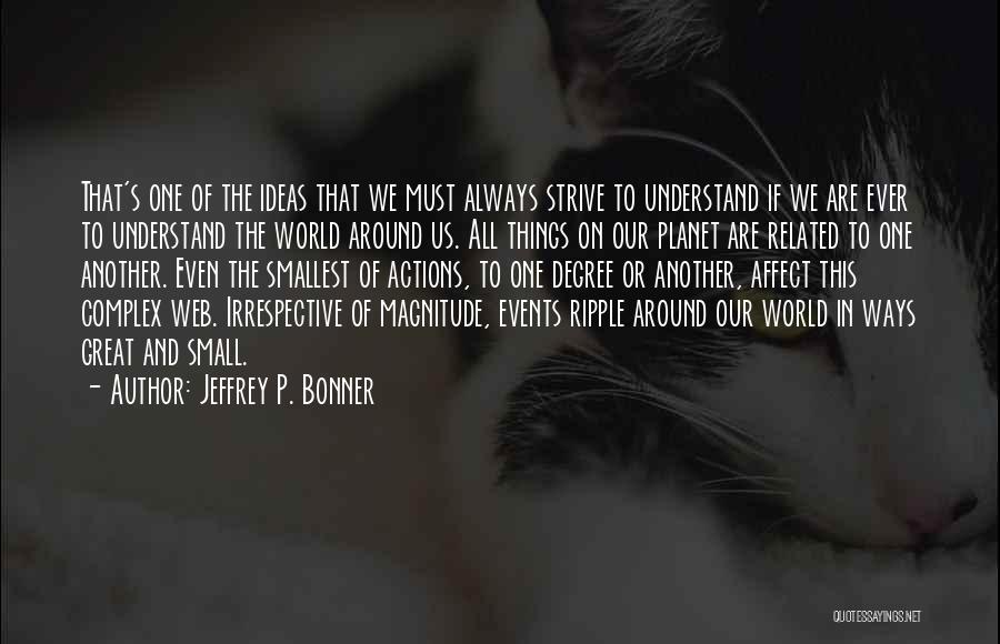 Smallest Things Quotes By Jeffrey P. Bonner