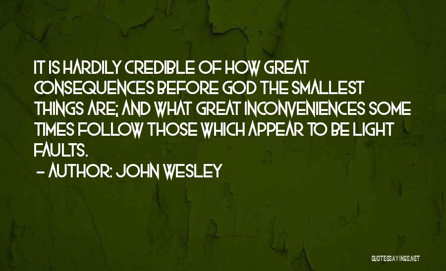 Smallest Things Quotes By John Wesley