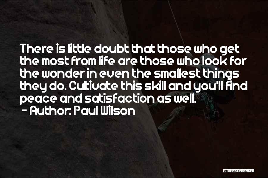 Smallest Things Quotes By Paul Wilson