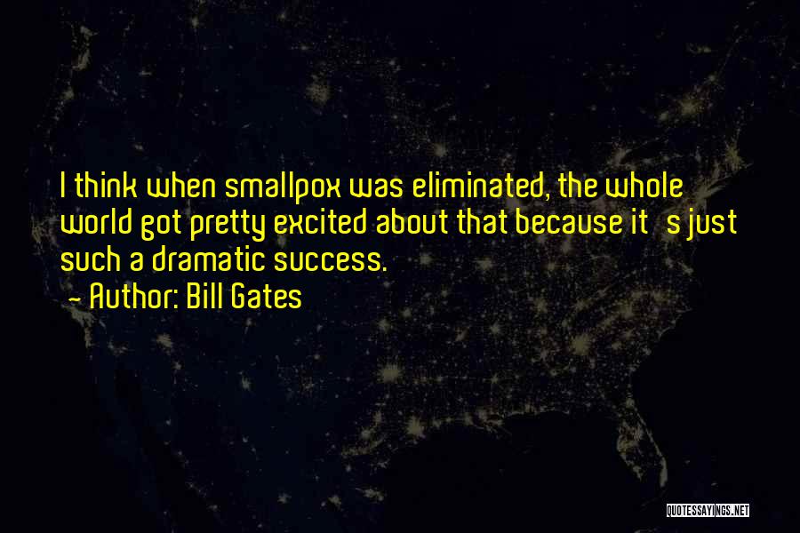 Smallpox Best Quotes By Bill Gates