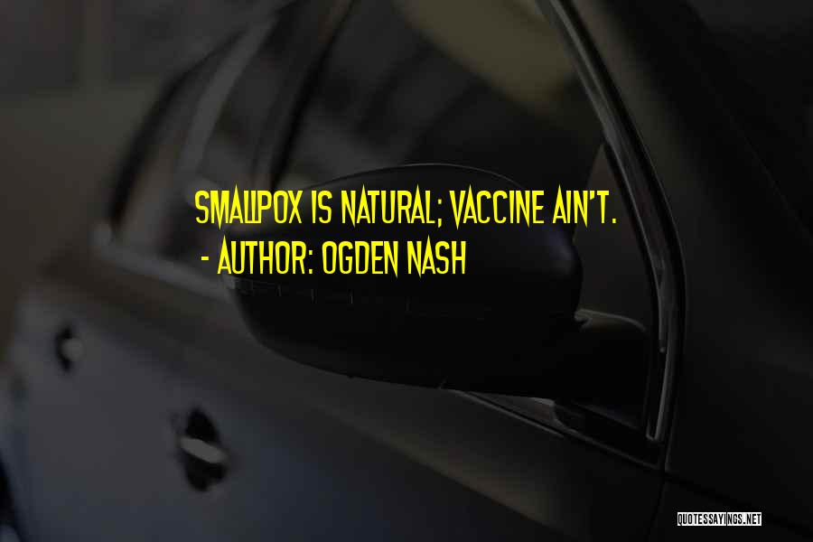 Smallpox Best Quotes By Ogden Nash