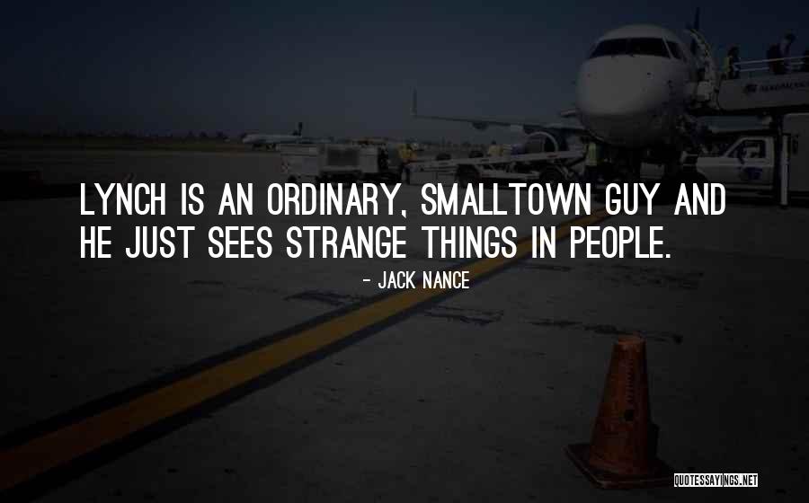 Smalltown Quotes By Jack Nance Smalltown Quotes By Jack Nance