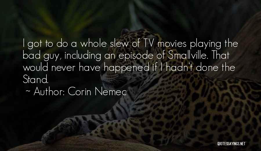 Smallville Quotes By Corin Nemec