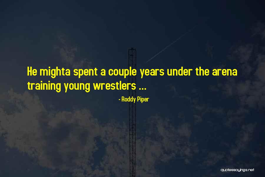 Sman 1 Quotes By Roddy Piper Sman 1 Quotes By Roddy Piper
