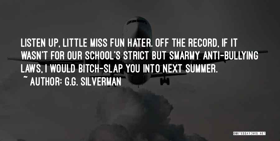 Smarmy Quotes By G.G. Silverman