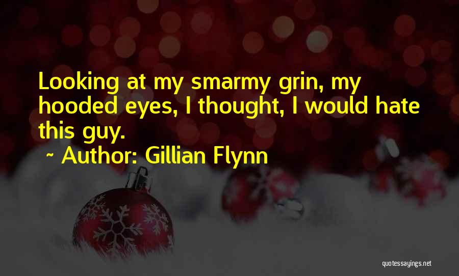 Smarmy Quotes By Gillian Flynn