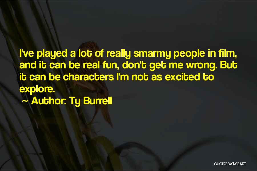 Smarmy Quotes By Ty Burrell