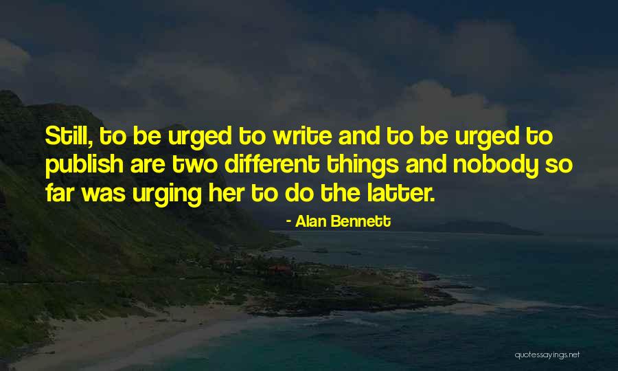Smarodinai Quotes By Alan Bennett Smarodinai Quotes By Alan Bennett