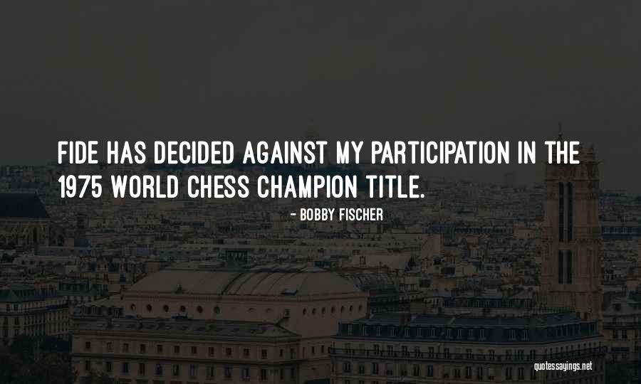 Smarrito Tessera Quotes By Bobby Fischer Smarrito Tessera Quotes By Bobby Fischer