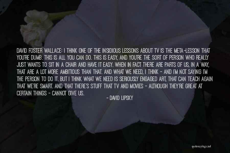 Smart Art Quotes By David Lipsky Smart Art Quotes By David Lipsky