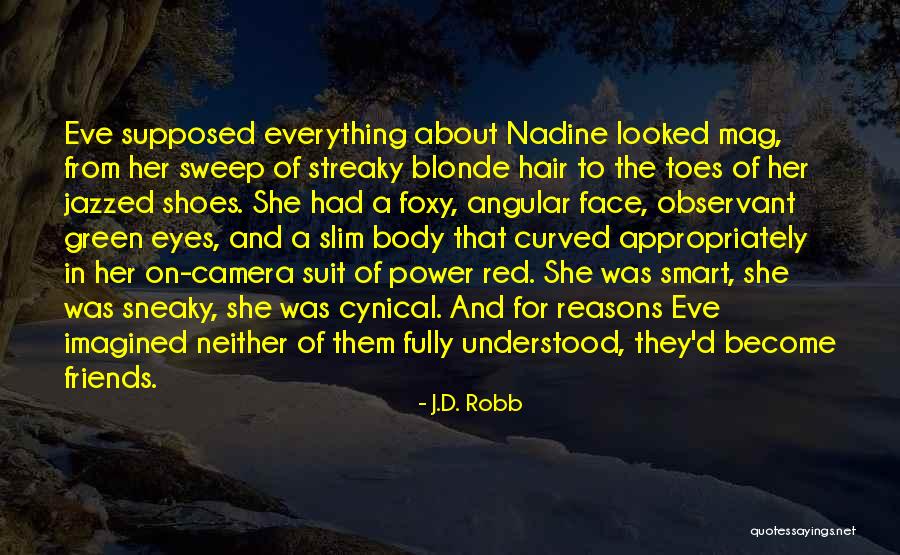 Smart Blonde Quotes By J.D. Robb Smart Blonde Quotes By J.D. Robb