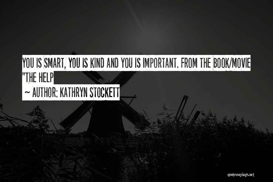 Smart Book Quotes By Kathryn Stockett