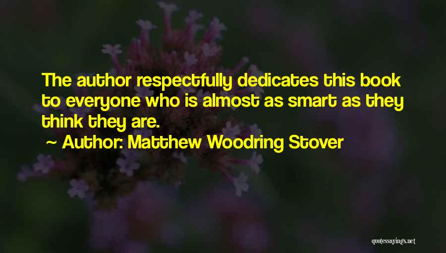 Smart Book Quotes By Matthew Woodring Stover