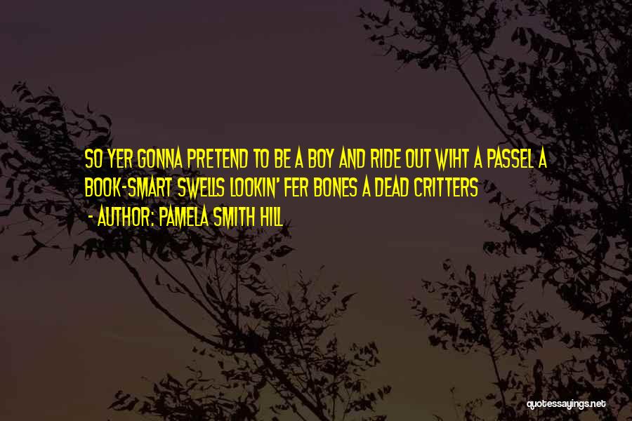 Smart Book Quotes By Pamela Smith Hill