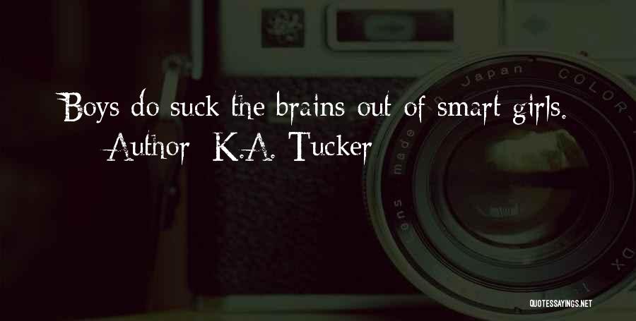 Smart Brains Quotes By K.A. Tucker
