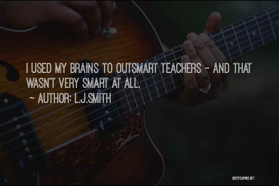 Smart Brains Quotes By L.J.Smith