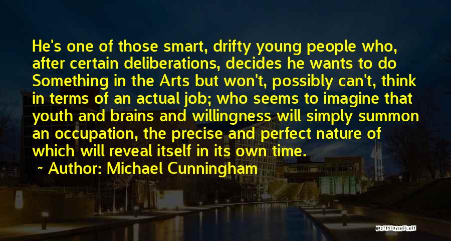 Smart Brains Quotes By Michael Cunningham