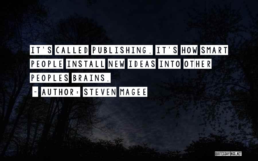 Smart Brains Quotes By Steven Magee